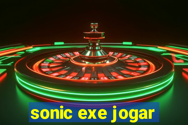 sonic exe jogar